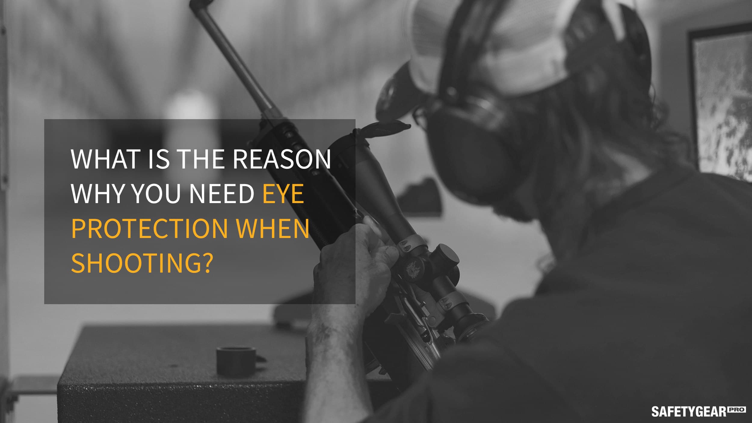 What is the reason why you need eye protection when shooting? Header