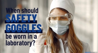 When Should Safety Goggles Be Worn in a Laboratory?