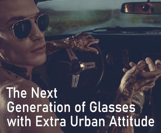 The Next Generation of Glasses with Extra Urban Attitude Feature