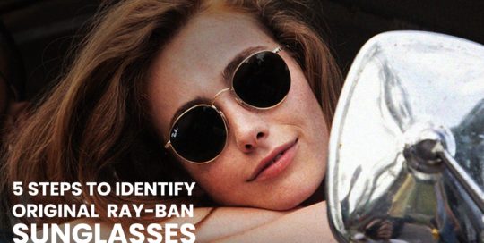 : 5 Steps to Identify Original Ray Ban Sunglasses Header