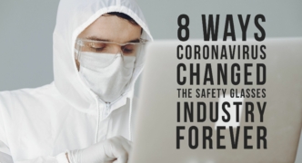 8 Ways Coronavirus Changed the Safety Glasses Industry Forever Header