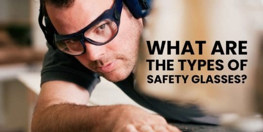 What Are The Types of Safety Glasses Header
