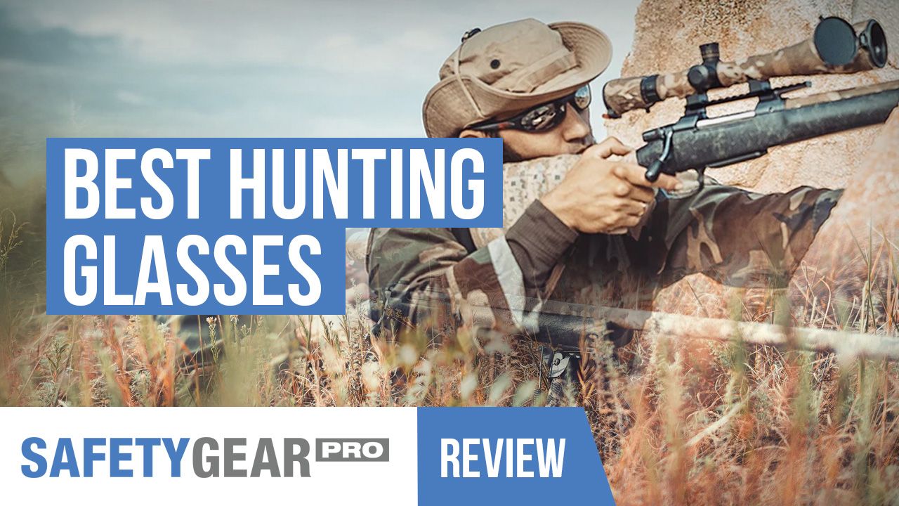 Picking the Best Hunting Glasses Safety Gear Pro