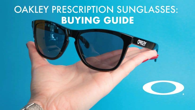 An Overview of Everything To Know About Oakley Prescription Sunglasses Header