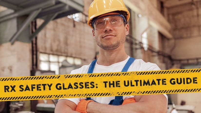How To Select the Best Rx Safety Glasses Header
