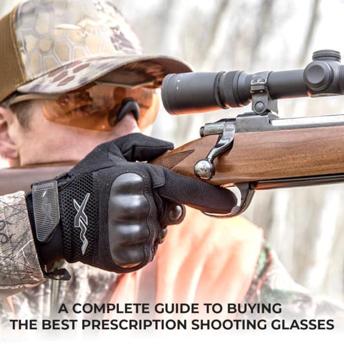 A Complete Guide To Buying the Best Prescription Shooting Glasses