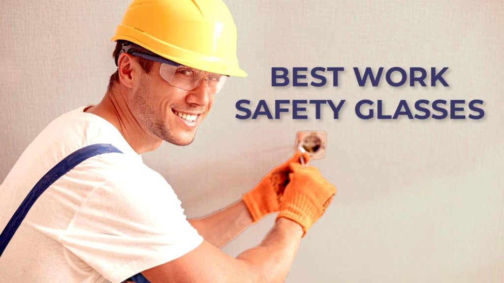 5 Best Work Safety Glasses Header