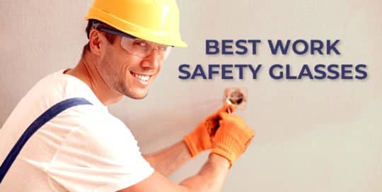 5 Best Work Safety Glasses Header