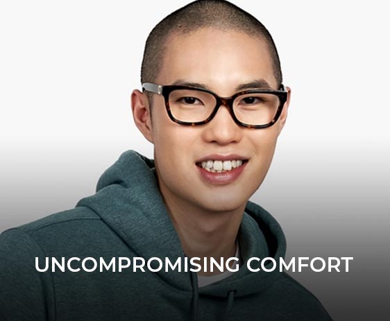 Uncompromising Comfort Feature